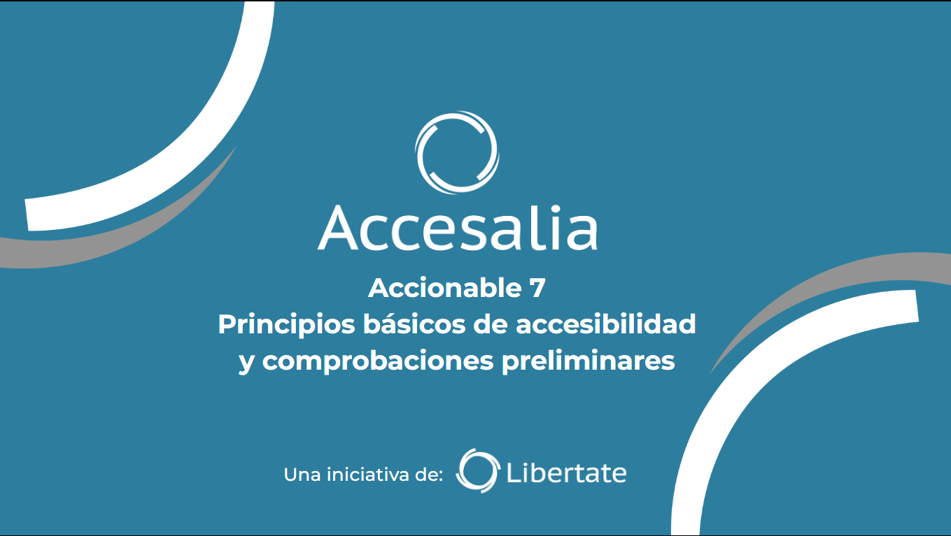 Accionable 7: Principios básicos de accesibilidad y comprobaciones preliminares